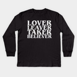 Lover Leaver Taker Believer Distressed Quote Kids Long Sleeve T-Shirt